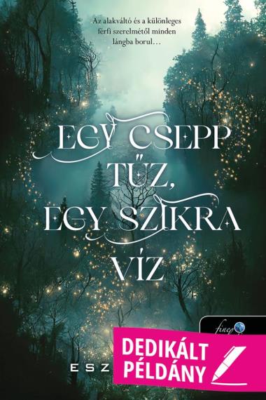 Egy csepp tűz, egy szikra víz (Dedikált példány!)