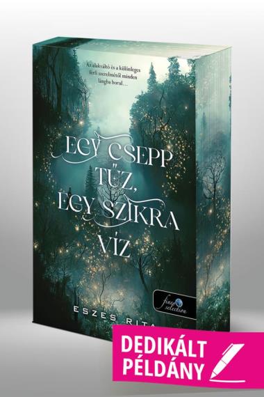 Egy csepp tűz, egy szikra víz (Dedikált példány!)
