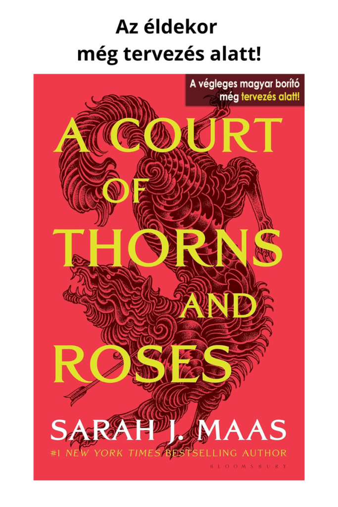 A Court of Thorns and Roses – Tüskék és rózsák udvara (Tüskék és rózsák udvara 1.)