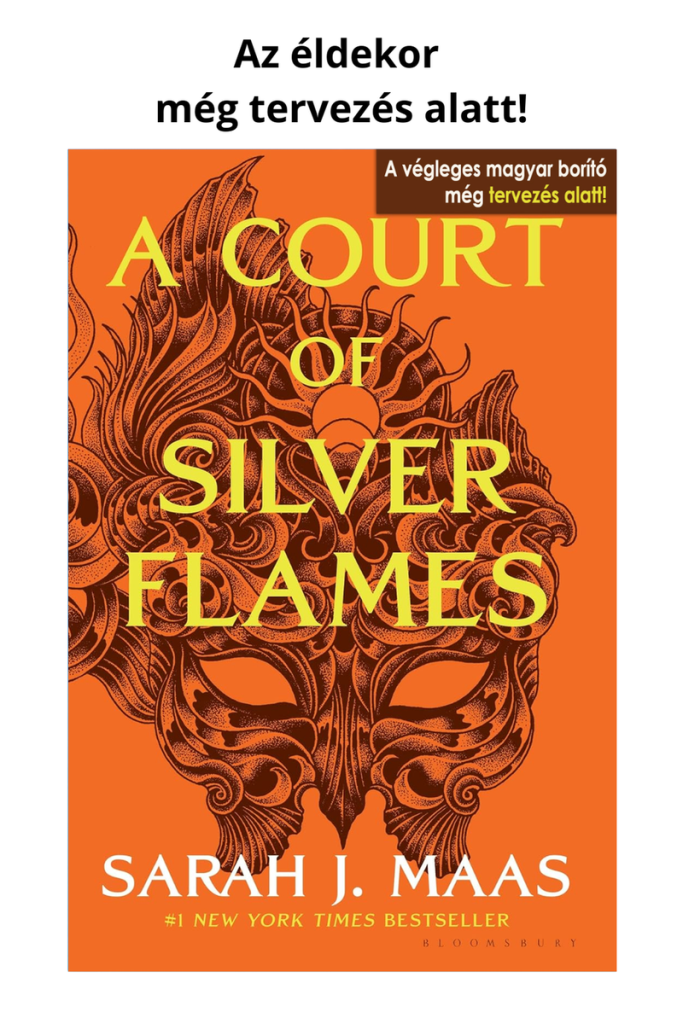 A Court of Silver Flames – Ezüst lángok udvara (Tüskék és rózsák udvara 5.)