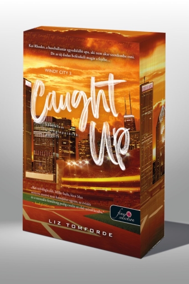 Caught Up - Szerelem a meglepetések között (Windy City 3.)