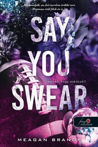 Say You Swear - Mondd, hogy esküszöl! (Az Avix csapat 1.)